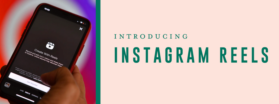 Introducing 'Instagram Reels'